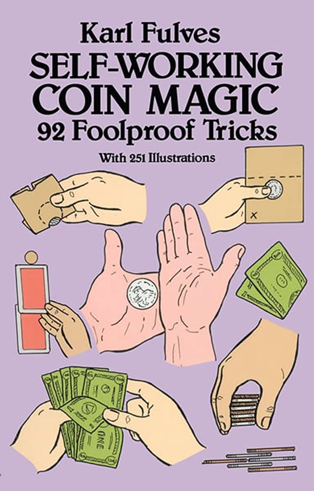 Self-Working Coin Magic: 92 Foolproof Tricks (Dover Magic